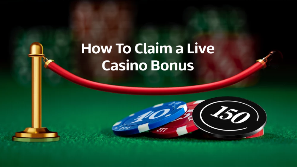 How To Claim a Live Casino Bonus